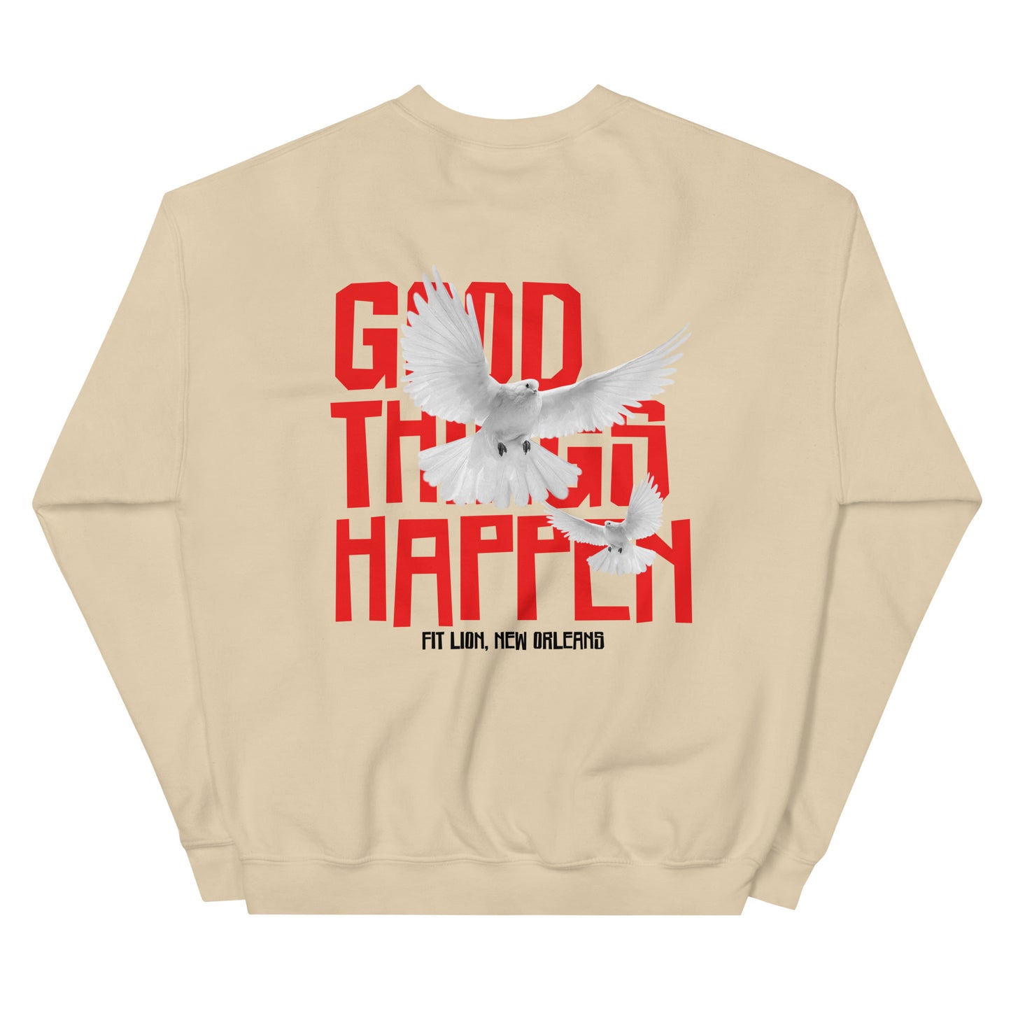 Good Things Happen: Men and Women Crew Neck Sweatshirt