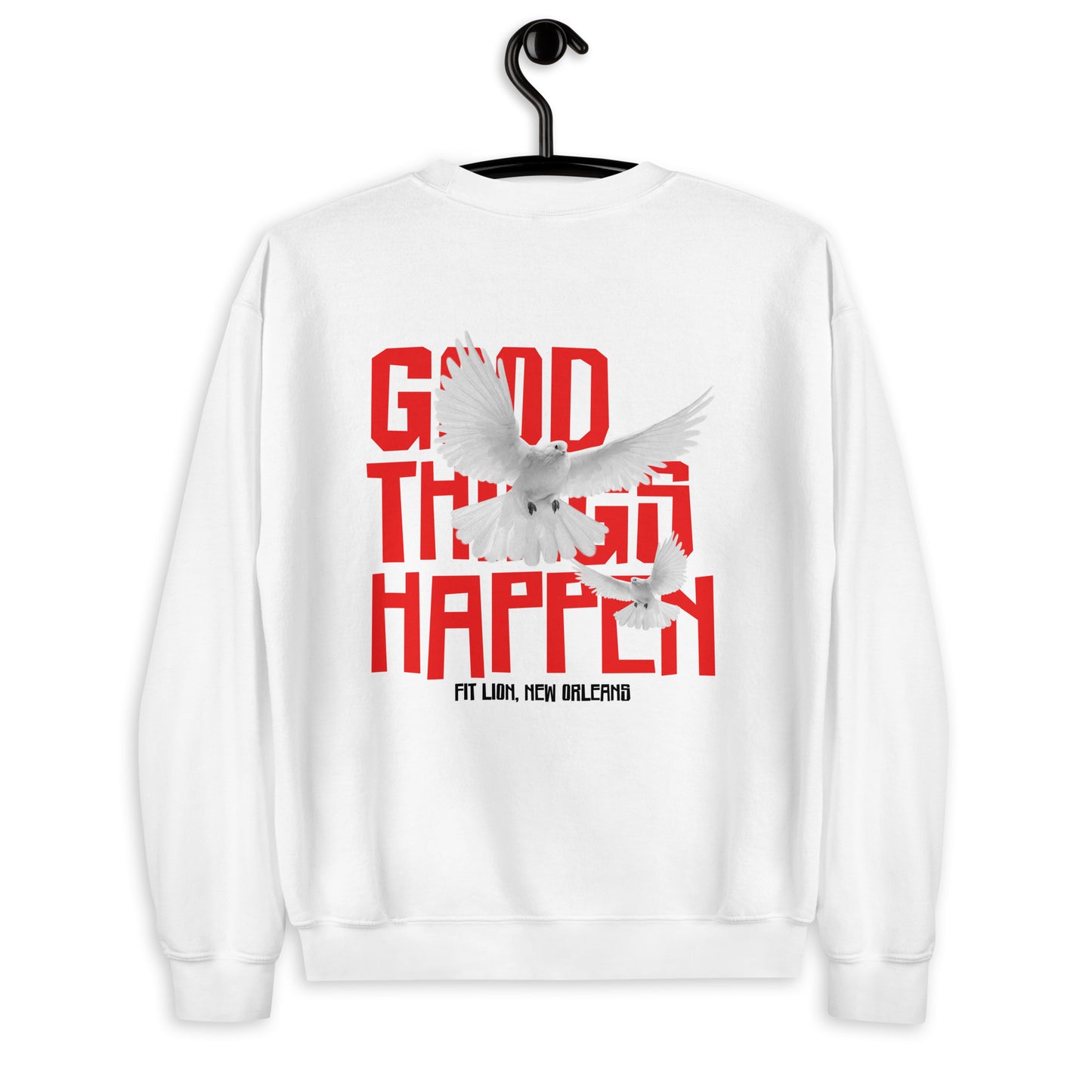 Good Things Happen: Men and Women Crew Neck Sweatshirt